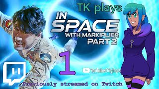 BACK TO SPACE WITH MARKIPLIER  In Space With Markiplier Part 2 VOD 1 [upl. by Najed]