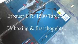 Erbauer ETS1500 Table Saw Unboxing amp first impressions [upl. by Elatsyrk]