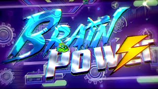 MOBILE quotBrain Powerquot 100 By Zafkiel7 amp More  Geometry Dash 2206 [upl. by Nitsej]