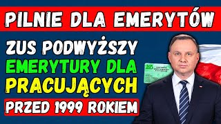 ⚡️PILNIE ZUS PODWYŻSZY EMERYTURY DLA PRACUJĄCYCH PRZED 1999 ROKIEM 👉 SPRAWDŹ JAK ZYSKAĆ WIĘCEJ [upl. by Nosnor]