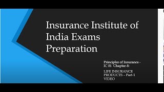 IC 01 Chapter 8 Principles of Insurance LIFE INSURANCE PRODUCTS Part 1 [upl. by Gunning320]