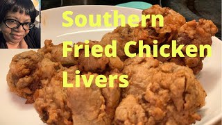 HOW TO MAKE SOUTHERN FRIED CHICKEN LIVERS [upl. by Drobman730]