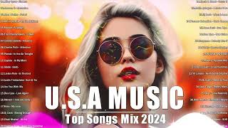 USA Music Mix Lightly 2024🌊Closer Faded Im Good Blue Flowers🌊Top Best English Music For Travel [upl. by Edme455]