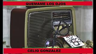 Quémame los Ojos de Discos Fuentes interpreta Celio Gonzalez [upl. by Travers260]