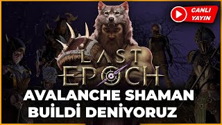 Avalanche Shaman buildi deniyoruz Last Epoch Imperial Uprising Etkinliği [upl. by Yrtsed703]