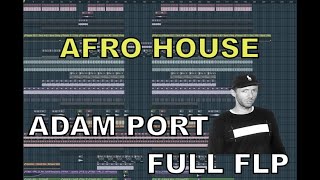 Professional AFRO HOUSEAdamPortKeinemusik Fl STUDIO FUll Template 66 [upl. by Eddy]