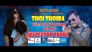 INSPECTOR TAYAI 1186 THOI THOIBA  1  22nd JULY 2024  DIAMOND TV [upl. by Doykos837]