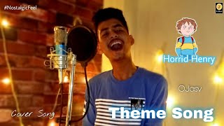 Horrid Henry Theme Song in Hindi  Cover  OJasv  Bas Karo Henry [upl. by Debbi]