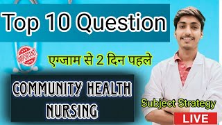 Top 10 Question of Community Health Nursing For Main Exam  Ek raat pahle Ka Funda Subject Strategy [upl. by Loftus]