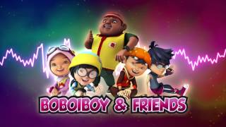 BoBoiBoy OST BoBoiBoy amp Friends [upl. by Keever]