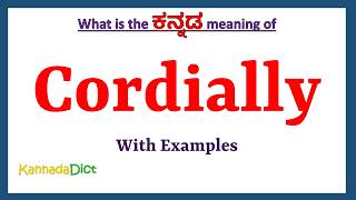 Cordially Meaning in Kannada  Cordially in Kannada  Cordially in Kannada Dictionary [upl. by Grizel]