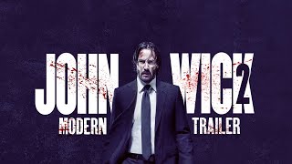 John Wick Chapter 2 2017 Modern Trailer I A Chad Stahelski amp Keanu Reeves Movie [upl. by Refotsirk496]