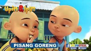 UPIN amp IPIN MUSIM 10  PISANG GORENG NGAP NGAP [upl. by Bathsheba]