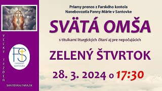 28 3 2024  Priamy prenos svätej omše  ZELENÝ ŠTVRTOK  1730 hod Svätá omša LIVE [upl. by Haorbed]