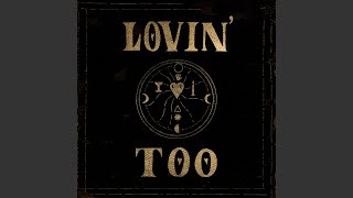 Lovin Too [upl. by Bal715]