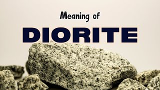 What is the meaning of Diorite [upl. by Ikin]