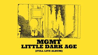 MGMT  Little Dark Age Full Live Album [upl. by Anihs129]