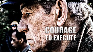 COURAGE TO EXECUTE  Powerful Motivational Speech [upl. by Yrrad]