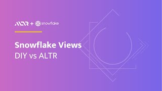 Demo Snowflake Views DIY vs ALTR [upl. by Gettings]