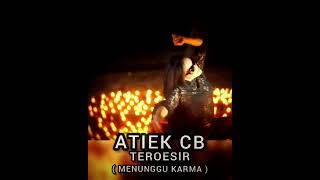 ATIEK CB  TEROESIR  MENUNGU KARMA atiekcb fypyoutube fypシ゚viral [upl. by Nnylaehs]