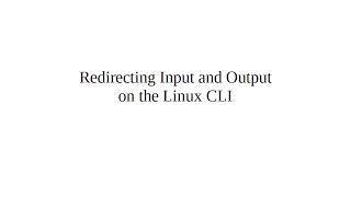 Redirecting Input and Output on the Linux CLI [upl. by Dulcinea616]