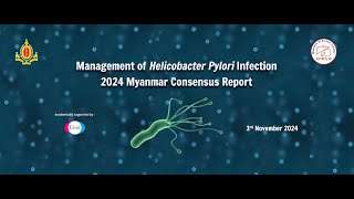 Launching Symposium quotManagement of H pylori Infection 2024 Myanmar Consensus Reportquot [upl. by Kcitrap]