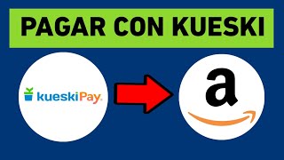 Cómo PAGAR Amazon Con KUESKI PAY 2024  Fácil [upl. by Watters342]