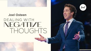 Dealing With Negative Thoughts  Joel Osteen [upl. by Nylodnew]