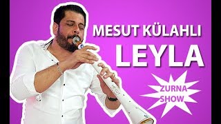 Mesut Külahlı  Yazımı Kışa Çevirdin Leyla Zurna [upl. by Netsua]