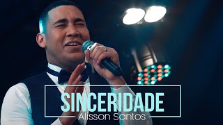 Alisson Santos  Sinceridade  Clip Oficial [upl. by Ahsilram195]