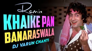 Khaike Pan Banaraswala Song Mix DJ Varun Chanti [upl. by Lehsar]