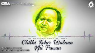 Chithi Kehre Watnan Nu Pawan  Nusrat Fateh Ali Khan  complete version  OSA Worldwide [upl. by Aihseuqram]