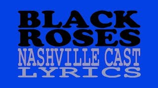 BLACK ROSES lyrics  Nashville Cast  Clare Bowen [upl. by Alekim]