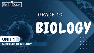 Grade 10 Biology Unit 1 11 Subfields of Biology Part 1 GlobeDock Academy [upl. by Midian716]