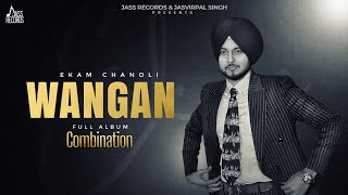 Wangan Official Audio Ekam Chanoli  New Punjabi Songs 2024  Jass Records [upl. by Aerdnak]