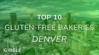 Top Ten GlutenFree Bakeries in Denver Colorado [upl. by Geoffry556]