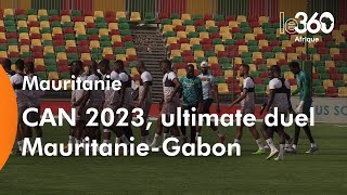 Eliminatoires de la CAN 2023 MauritanieGabon vaincre ou périr [upl. by Cappello]