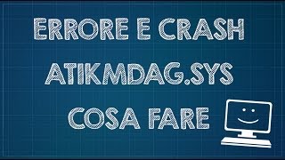 Errore e Crash ATIKMDAGSYS  Causa e risoluzione [upl. by Lladnar441]