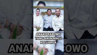 ANAK PRABOWO YANG BIKIN MALU KELUARGA  PARAH SIH [upl. by Hallsy]