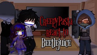 CreepyPasta react to Beetlejuice [upl. by Laeno]