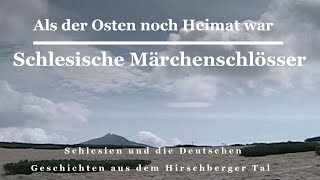 Als der Osten noch Heimat warSchlesische Märchenschlösser RiesengebirgeSchlesien und die Deutschen [upl. by Etteniotna]