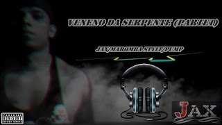 Veneno da Serpente parte 1  JaxMaromba StylePump [upl. by Mathews]