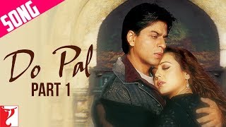 Do Pal Song  Part 1  VeerZaara  Shah Rukh Khan  Preity Zinta  Lata Mangeshkar  Sonu Nigam [upl. by Hnoj]