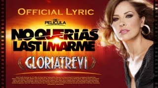 Gloria Trevi quotNo Querías Lastimarmequot Official Lyric Video [upl. by Oiramat685]