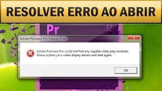 Solução Erro Adobe Premiere Pro could not find any capable video play modules [upl. by Mosora393]