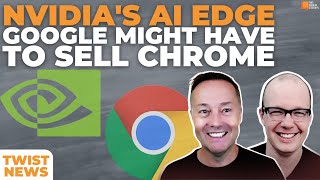 TWiST News Nvidias AI Edge Google Might Have to Sell Chrome and Founder Fridays Updates  E2049 [upl. by Akemor]