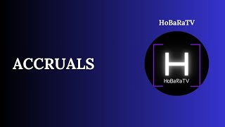 Accruals  HoBaRaTV [upl. by Atineb139]