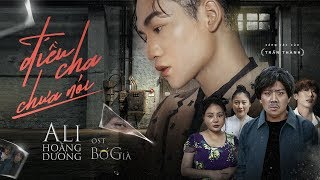 ĐIỀU CHA CHƯA NÓI  ALI HOÀNG DƯƠNG  BỐ GIÀ OST OFFICIAL MV [upl. by Atinaj149]