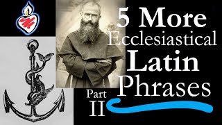 5 More Ecclesiastical Latin Phrases Useful for Catholic Life Practical amp Spiritual [upl. by Ariad]