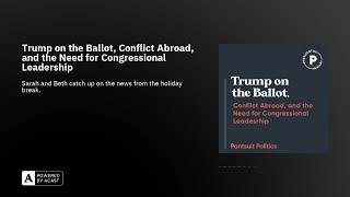 Trump on the Ballot Conflict Abroad and the Need for Congressional Leadership [upl. by Hasseman]